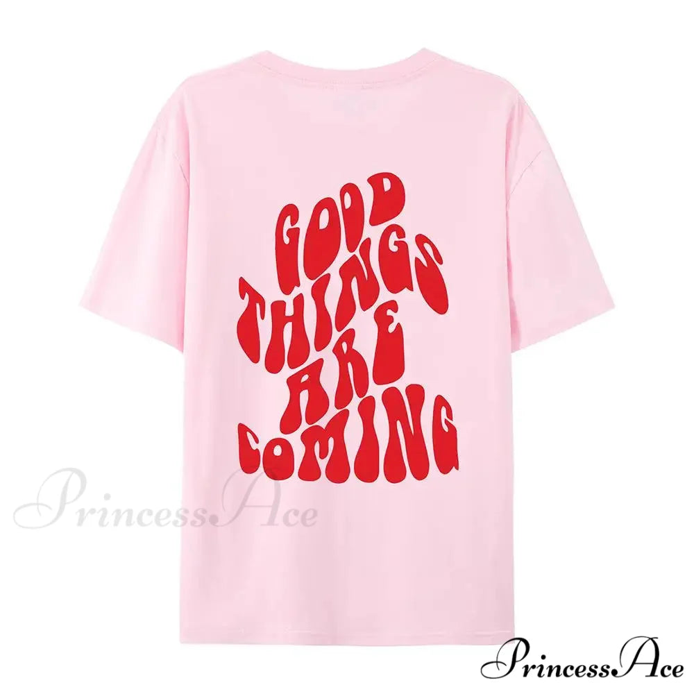 Good Thing Are Charming Coming Printed T-Shirts Pink / XXL
