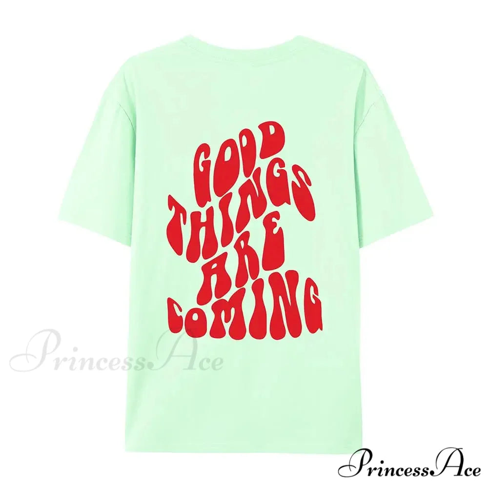 Good Thing Are Charming Coming Printed T-Shirts Water Green / XXL